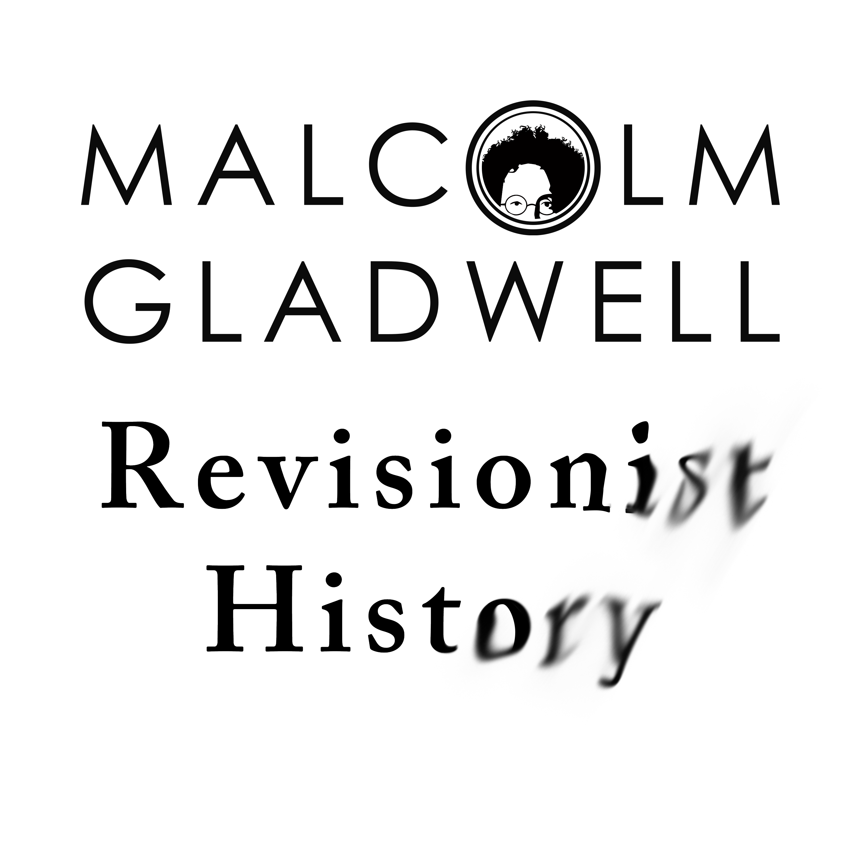 Revisionist History, Malcolm Gladwell