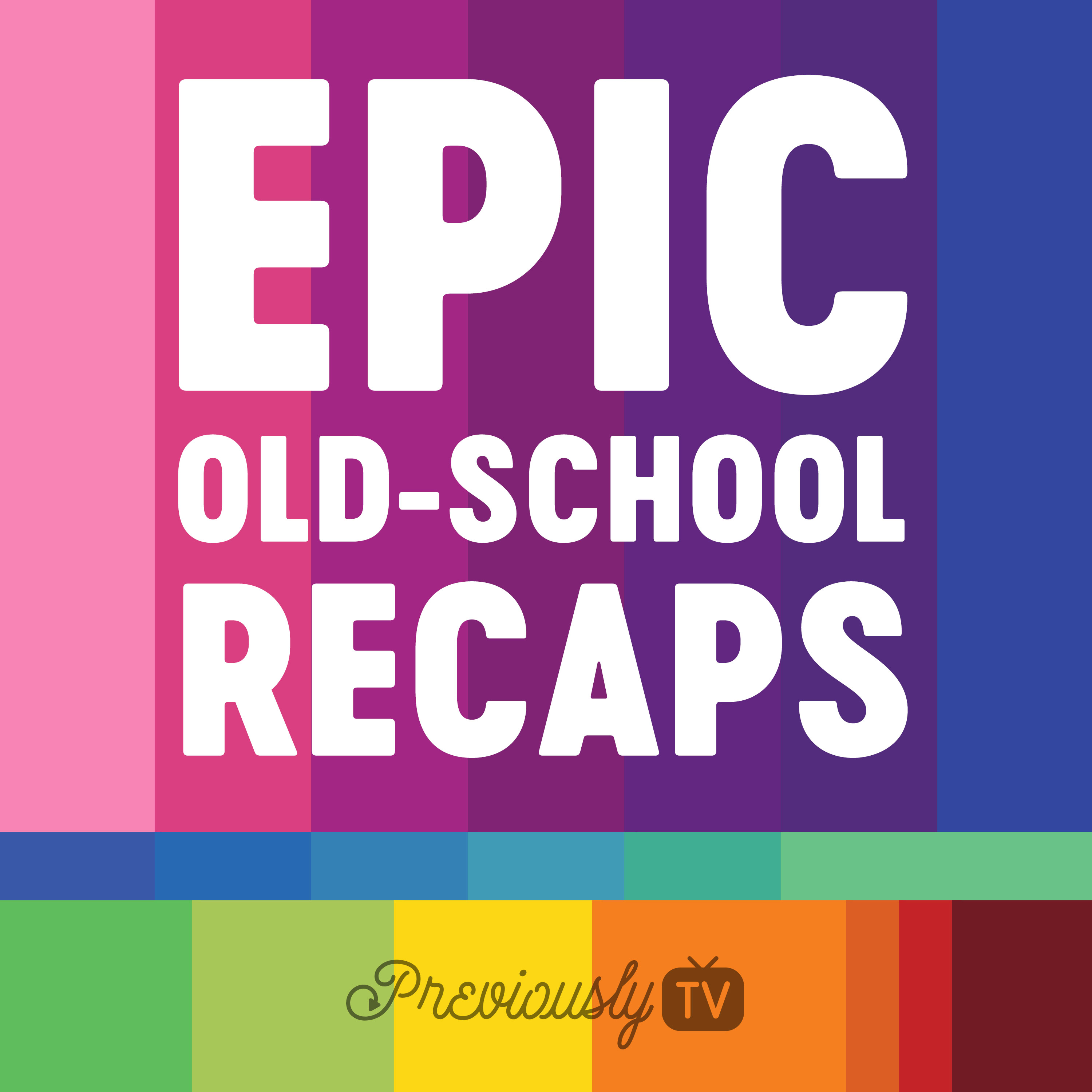 Epic Old-School Recaps