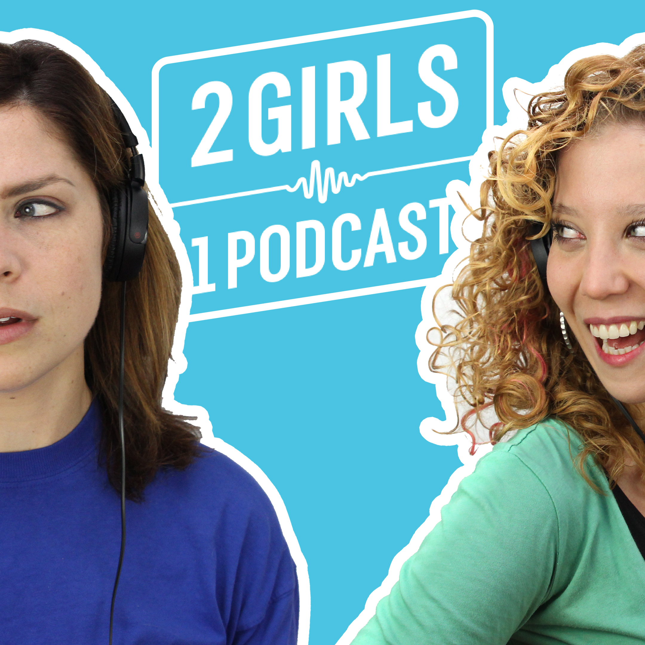 2 Girls 1 Podcast | Podbay